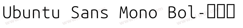 Ubuntu Sans Mono Bol字体转换 Ubuntu Sans Mono Bol字体转换